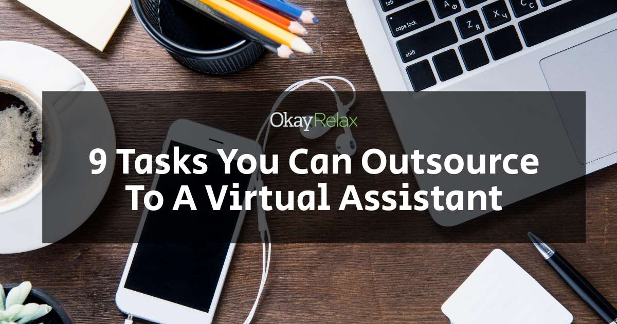 Nine Tasks You Can Outsource to a Virtual Assistant