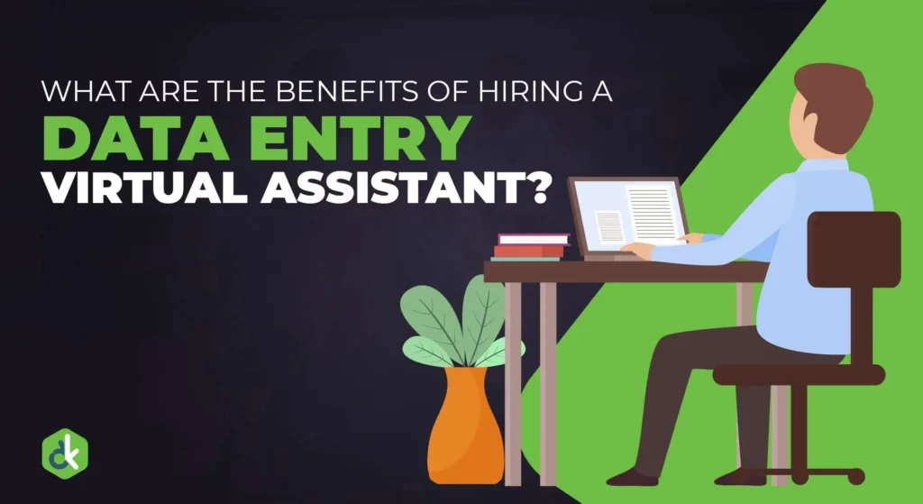 Illustration of a man on his desk working with a computer. Image text reads: "Benefits of hiring a data entry virtual assistant."