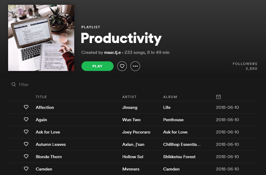 Productivity A cropped screenshot from the Spotify website, showing the playlist titled 'Productivity' by the user 'maar.tj.e'.
The playlist has 2890 followers, and a cover image of a woman with a notepad sitting with her Apple computer. Some table plants are also visible in the background of this cover image.
Of the 233 songs stretching 8 hours and 49 minutes, the first seven are visible. Artists include Jinsang, Wun Two, Joey Pecoraro, Axian, j'san, Hollow Sol, Mvnners.